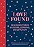 Love Found: 50 Classic Poems of Desire, Longing, and Devotion