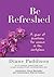 Be Refreshed: A Year of Devotions for Women in the Workplace
