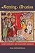 Scenting Salvation: Ancient Christianity and the Olfactory Imagination (Transformation of the Classical Heritage) (Volume 42)