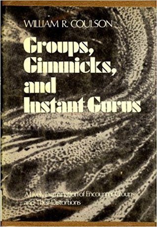 Groups, Gimmicks, And Instant Gurus: An Examination Of Encounter Groups And Their Distortions (Hardcover)