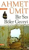 Bir Ses Böler Geceyi by Ahmet Ümit