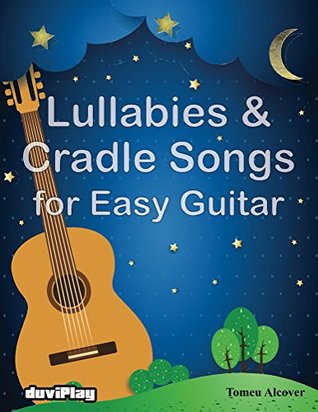Lullabies & Cradle Songs for Easy Guitar (Kindle Edition)