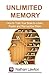 Unlimited Memory: How to Train Your Brain to Learn Faster and Remember More
