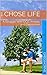 I Chose Life: A Struggle Wi...