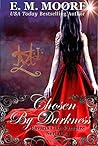 Chosen By Darkness 4 by E.M. Moore