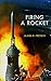 Firing A Rocket: Stories of the Development of the Rocket Engines for the Saturn Launch Vehicles and the Lunar Module as Viewed from the Trenches (Kindle Single)