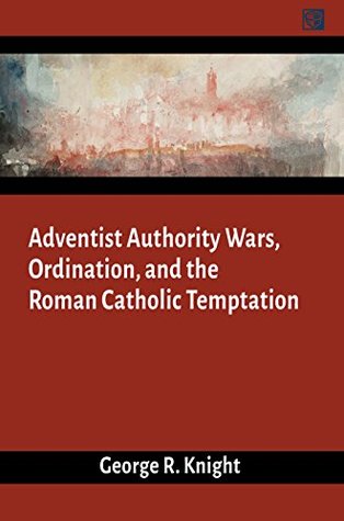 Adventist Authority Wars (Kindle Edition)