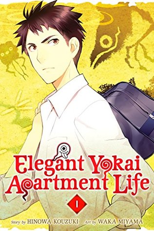 Elegant Yokai Apartment Life, Vol. 1 (Elegant Yokai Apartment Life #1)