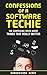 Confessions of a Software Techie: The Surprising Truth about Things that Really Matter (Software Career Series)