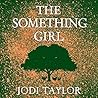 The Something Girl by Jodi Taylor