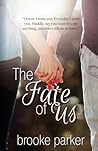 The Fate of Us by Brooke   Parker