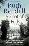 A Spot of Folly by Ruth Rendell