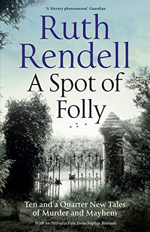 A Spot of Folly: Ten and a Quarter New Tales of Murder and Mayhem (Kindle Edition)