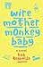 Wire Mother Monkey Baby