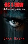 As I SAW The beginning of rendezvous by Umar Hasan