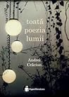 Toată poezia lumii by Andrei Crăciun Toată poezia lumii by Andrei Crăciun