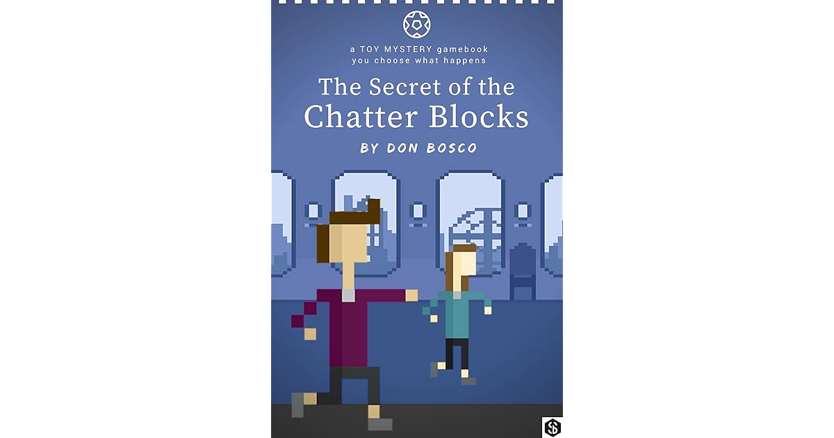 The Secret of the Chatter Blocks by Don Bosco