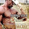 Roping Your Heart by Cheyenne McCray