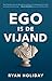 Ego is de vijand (Dutch Edition)