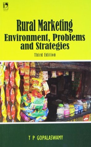 Rural Marketing - Environment, Problems And Strategies - 3Rd Edn [Paperback] [Jan 01, 2009] T.P. Gopalaswamy (Paperback)