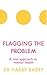 Flagging the Problem: A new approach to mental health (The Flag Series Book 4)