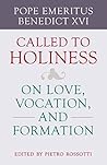 Called to Holiness: On Love, Vocation, and Formation Book cover for Called to Holiness: On Love, Vocation, and Formation