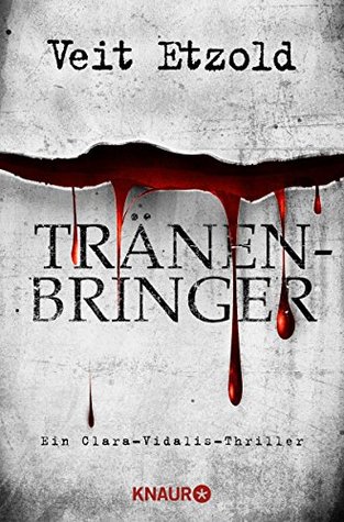 Tränenbringer (Clara Vidalis, #5)
