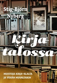 Kirjatalossa: Muistoja kirja-alalta ja vähän muualtakin (Hardcover)