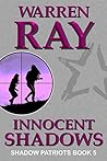 Innocent Shadows (The Shadow Patriots Book 5) Innocent Shadows (The Shadow Patriots Book 5)