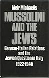 Mussolini and the Jews: German-Italian Relations and the Jewish Question 1922-1945