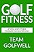 Golf Fitness: An All-Inclus...