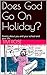 Does God Go On Holiday?: Po...