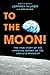 To the Moon!: The True Story of the American Heroes on the Apollo 8 Spaceship