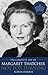 Not for Turning: The Life of Margaret Thatcher