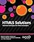 HTML5 Solutions: Essential Techniques for HTML5 Developers