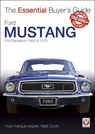 Ford Mustang - First Generation 1964 to 1973: The Essential Buyer’s Guide (Essential Buyer's Guide series)
