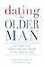 Dating the Older Man: Consi...