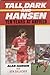 Tall, Dark and Hansen by Alan Hansen