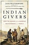 Book cover for Indian Givers: How the Indians of the Americas Transformed the World