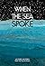 When the Sea Spoke