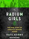The Radium Girls by Kate  Moore