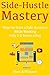 Side-Hustle Mastery: Ways t...