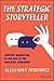 The Strategic Storyteller: Content Marketing in the Age of the Educated Consumer