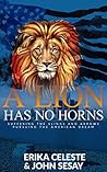 The Lion Has No Horns: Suffering the Slings and Arrows Pursuing the American Dream