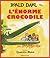 L'énorme crocodile by Roald Dahl