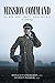 Mission Command: The Who, What, Where, When and Why An Anthology