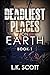 Deadliest Places on Earth by L.K. Scott