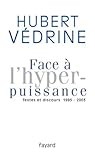 Face à l'hyperpuissance: Textes et discours (1995-2003) (Documents) (French Edition) Face à l'hyperpuissance: Textes et discours (1995-2003) (Documents) (French Edition)