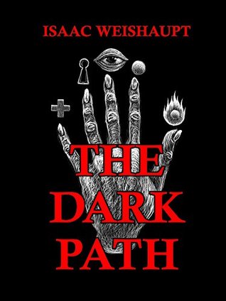 The Dark Path: Conspiracy Theories of Illuminati and Occult Symbolism in Pop Culture, the New Age Alien Agenda & Satanic Transhumanism (Kindle Edition)