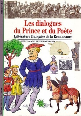 Les dialogues du Prince et du Poète: Littérature française de la Renaissance (Paperback)
